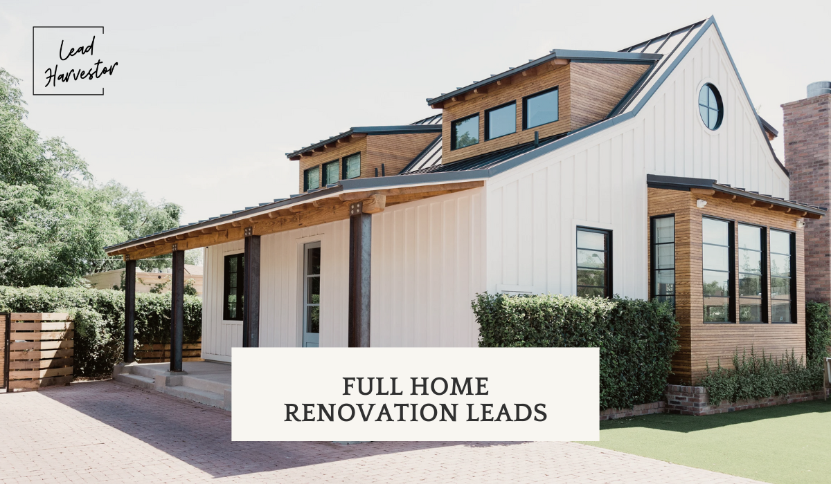 lead harvestor , full home renovation leads 