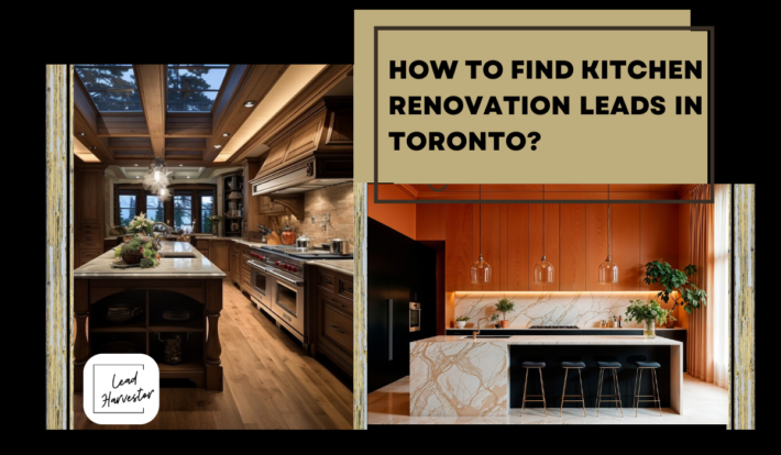 Lead Harvestor, Kitchen Renovation leads, Toronto