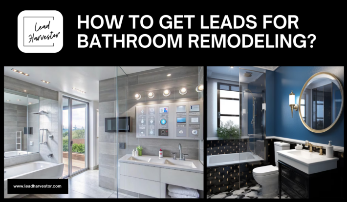 Lead Harvestor, bathroom remodeling leads, bathroom remodeling