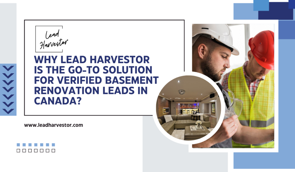 lead harvestor, verified basement renovation leads, canada