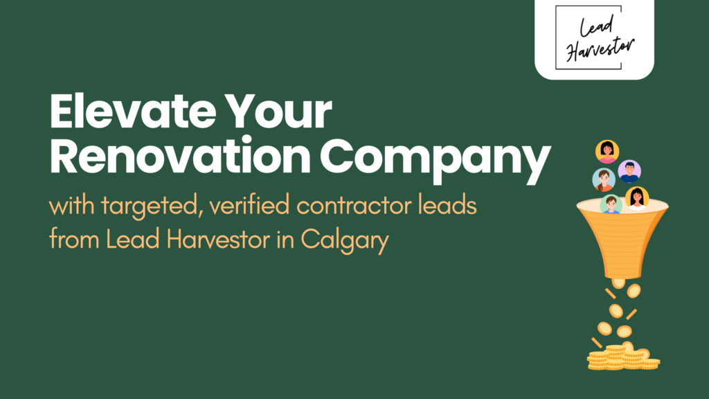 with targeted, verified contractor leads from Lead Harvestor in Calgary